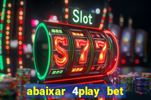 abaixar 4play bet baixar app